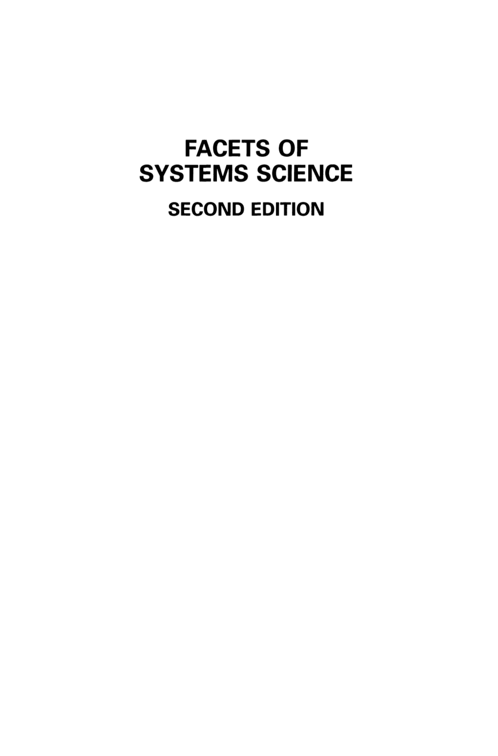 FACETS of SYSTEMS SCIENCE SECOND EDITION International Federation for Systems Research International Series on Systems Science and Engineering