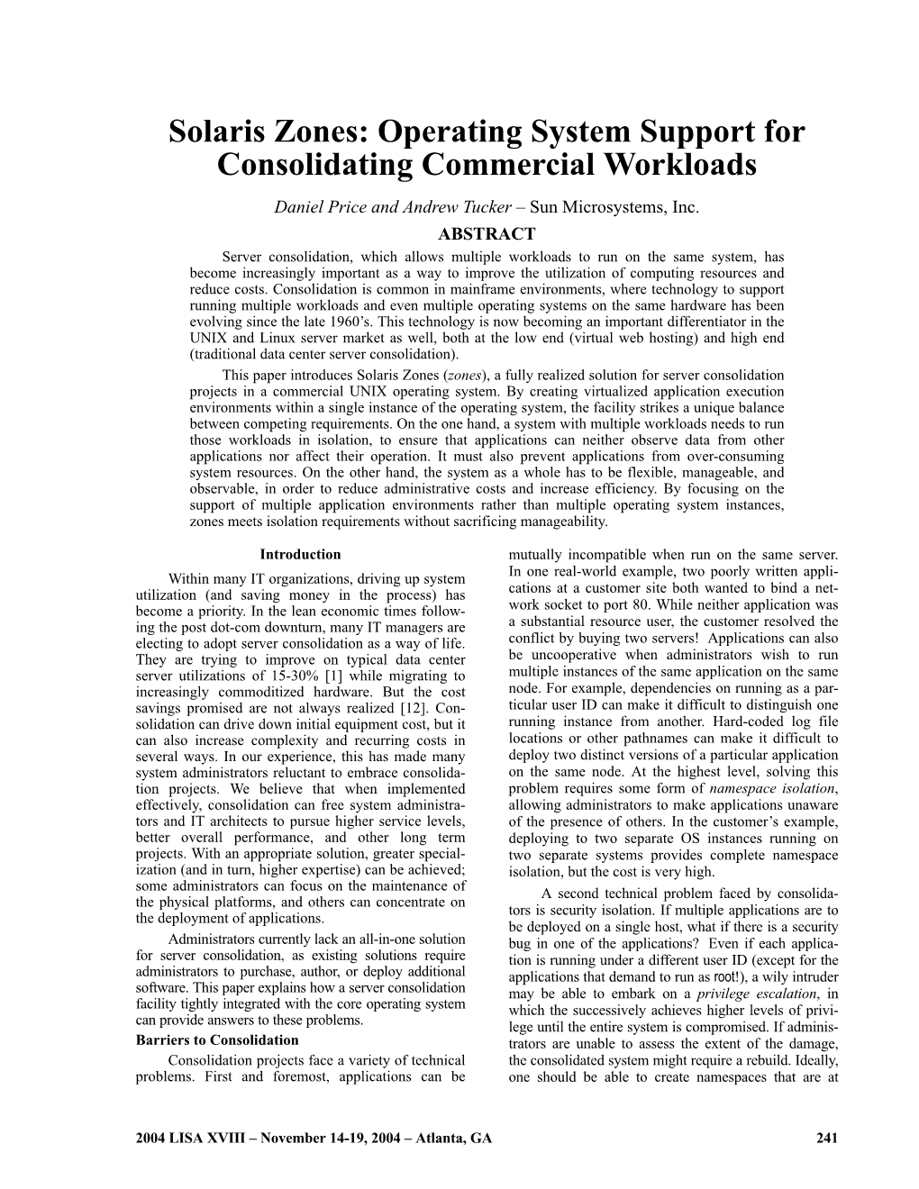 Solaris Zones: Operating System Support for Consolidating Commercial Workloads Daniel Price and Andrew Tucker – Sun Microsystems, Inc