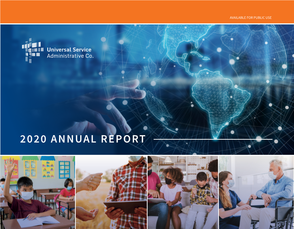 2020 ANNUAL REPORT MISSION Ensuring That All People in the United States Have Access to Quality, Affordable Connectivity Services