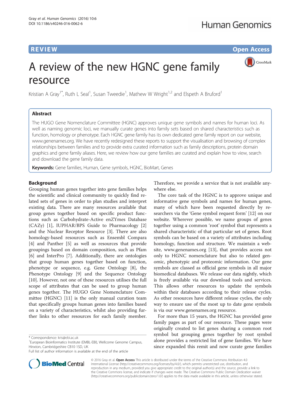 A Review of the New HGNC Gene Family Resource Kristian a Gray1*, Ruth L Seal1, Susan Tweedie1, Mathew W Wright1,2 and Elspeth a Bruford1