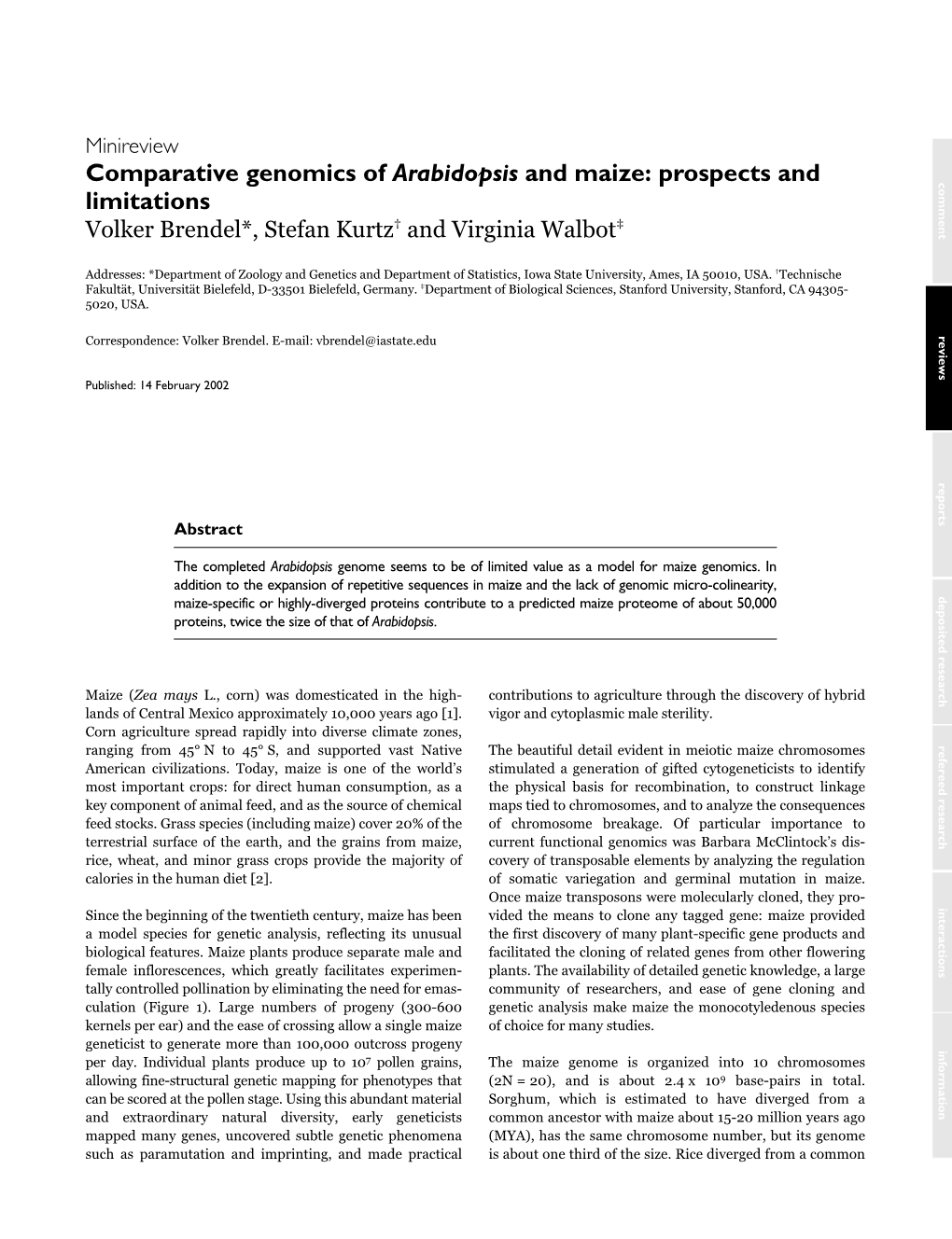 Comparative Genomics of Arabidopsis and Maize: Prospects and Comment Limitations Volker Brendel*, Stefan Kurtz† and Virginia Walbot‡