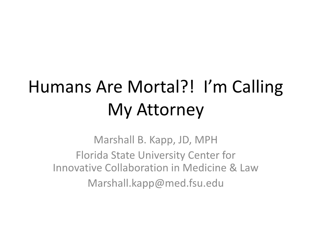 Humans Are Mortal?! I'm Calling My Attorney