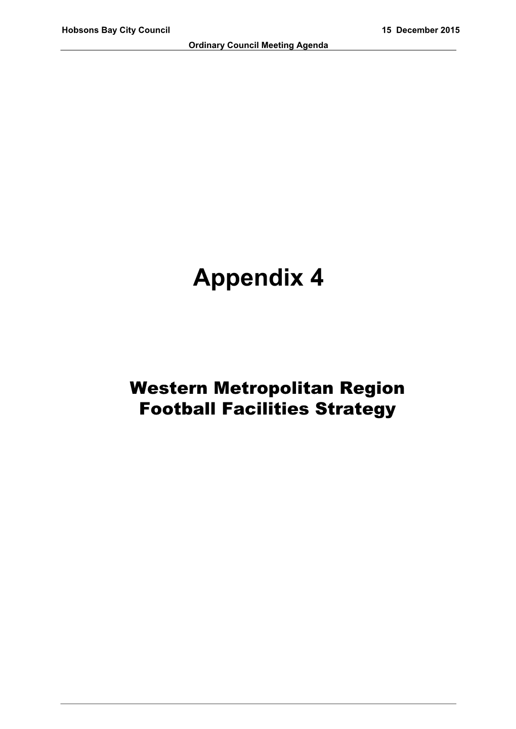 Western Metropolitan Region Football Facilities Strategy WESTERN METROPOLITAN REGION FOOTBALL FACILITIES STRATEGY DRAFT STRATEGY | SEPTEMBER 2015