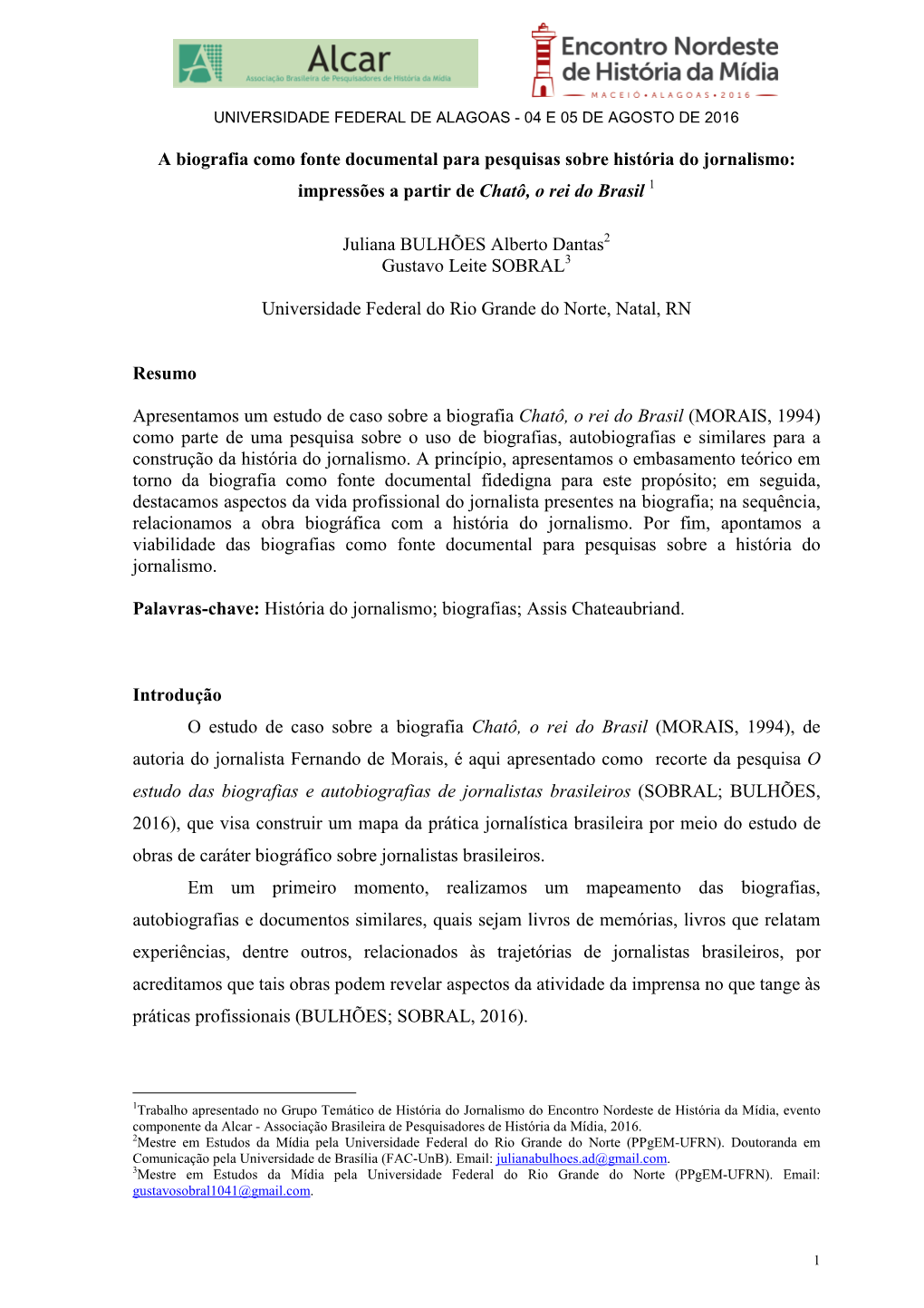 A Biografia Como Fonte Documental Para Pesquisas Sobre História Do Jornalismo: Impressões a Partir De Chatô, O Rei Do Brasil 1