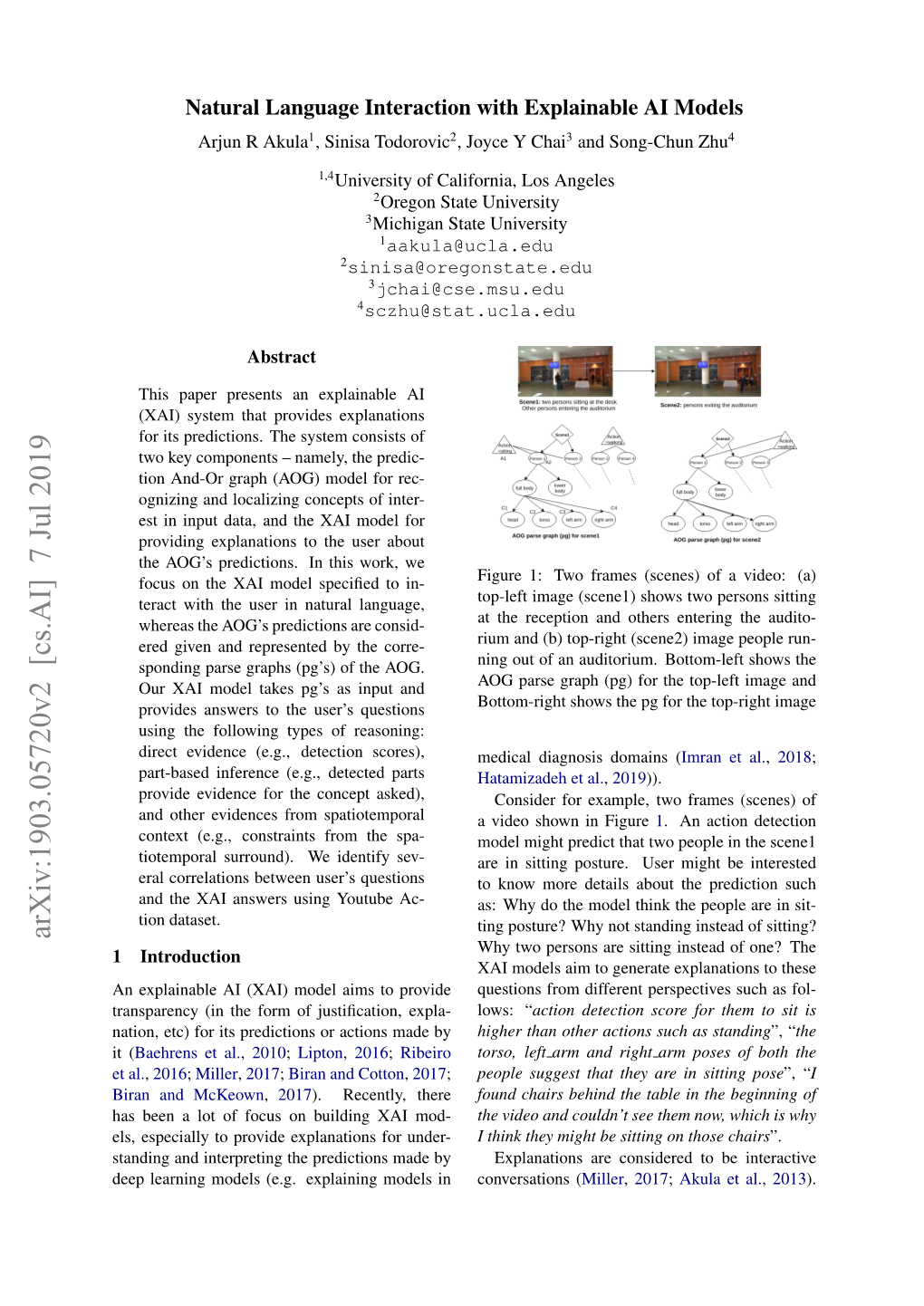 Natural Language Interaction with Explainable AI Models Arjun R Akula1, Sinisa Todorovic2, Joyce Y Chai3 and Song-Chun Zhu4