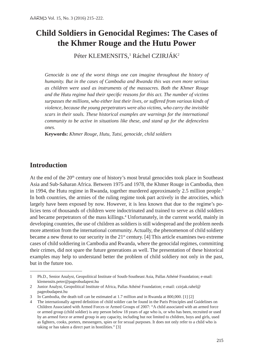 Child Soldiers in Genocidal Regimes: the Cases of the Khmer Rouge and the Hutu Power Péter KLEMENSITS,1 Ráchel CZIRJÁK2