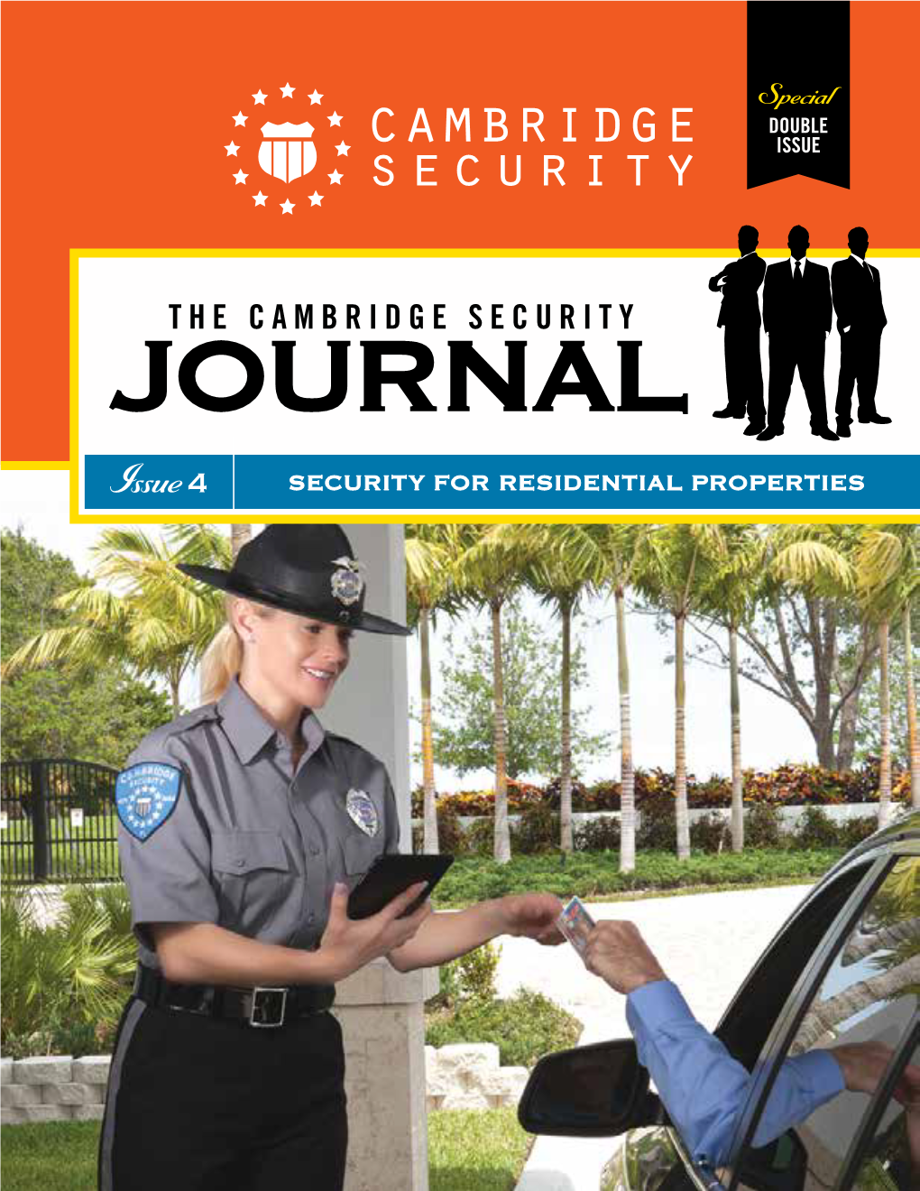 Issue 4 SECURITY for RESIDENTIAL PROPERTIES It’S One of the Most Basic Human Needs—Feeling Safe and Secure in Your Own Home