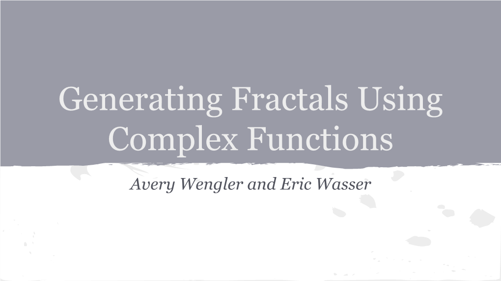 Generating Fractals Using Complex Functions