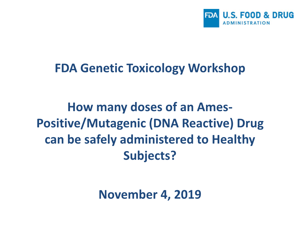 FDA Genetic Toxicology Workshop How Many Doses of an Ames