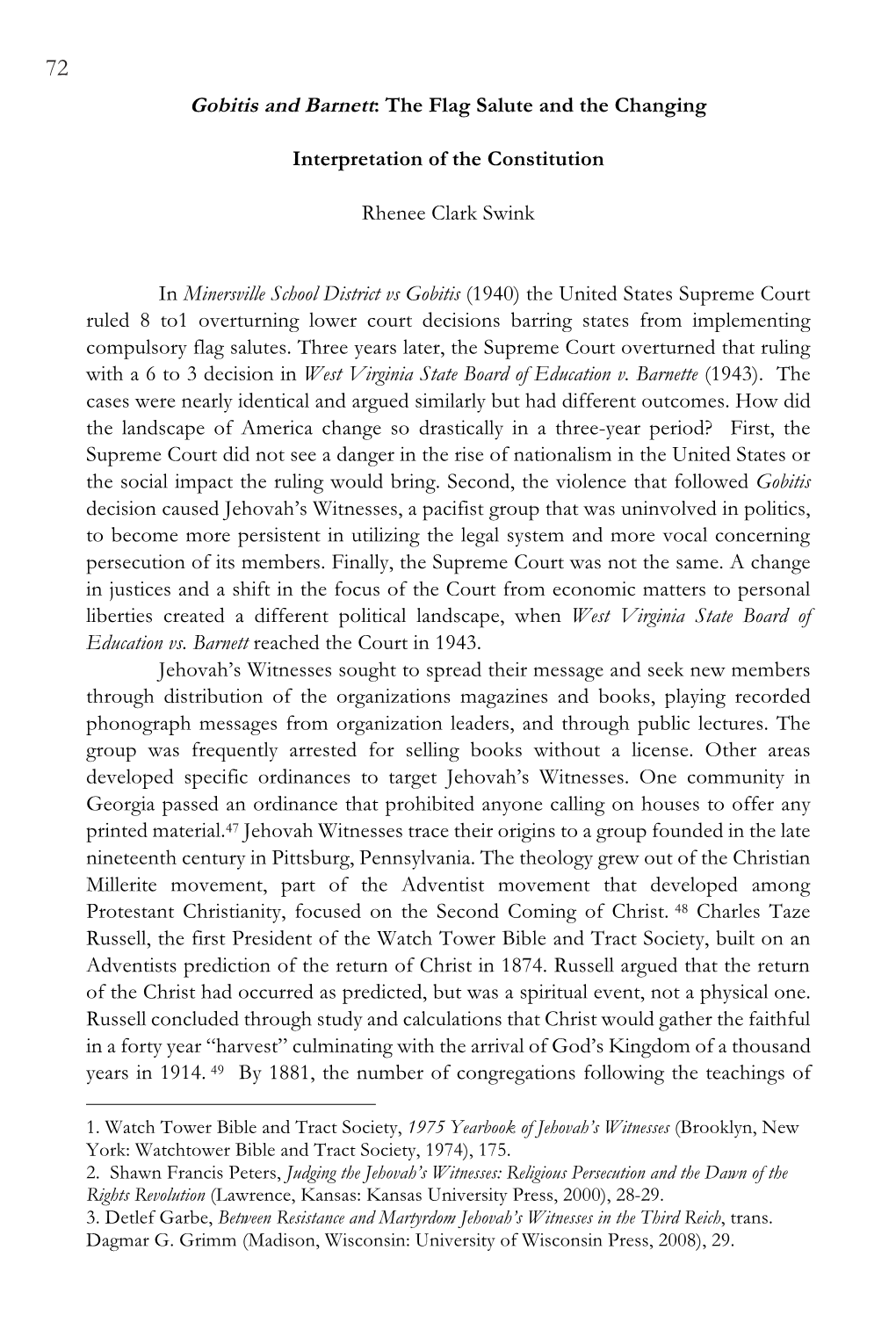 Gobitis and Barnett: the Flag Salute and the Changing Interpretation of the Constitution Rhenee Clark Swink in Minersville Schoo