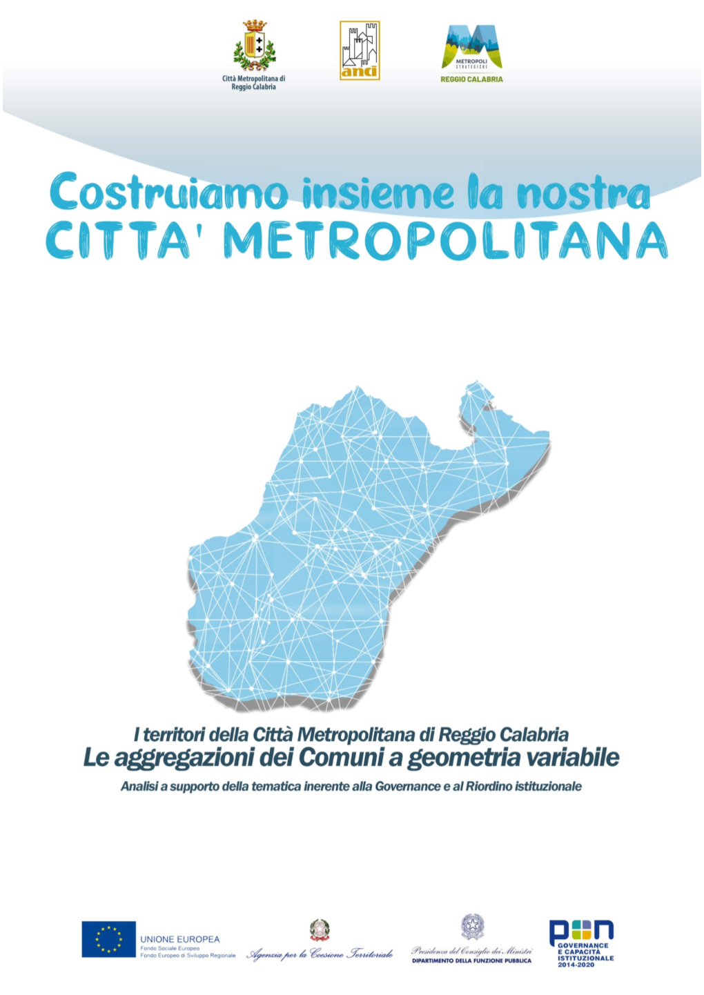 I Territori Della Città Metropolitana. Le Aggregazioni a Geometria Variabile