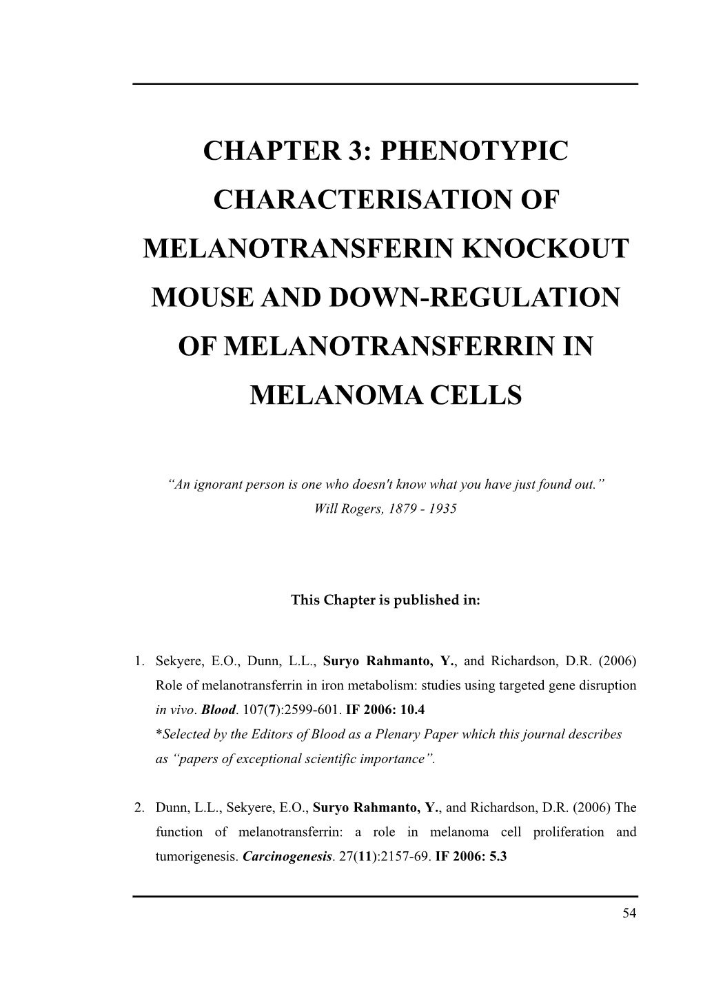 Chapter 3: Phenotypic Characterisation of Melanotransferin Knockout Mouse and Down-Regulation of Melanotransferrin in Melanoma Cells