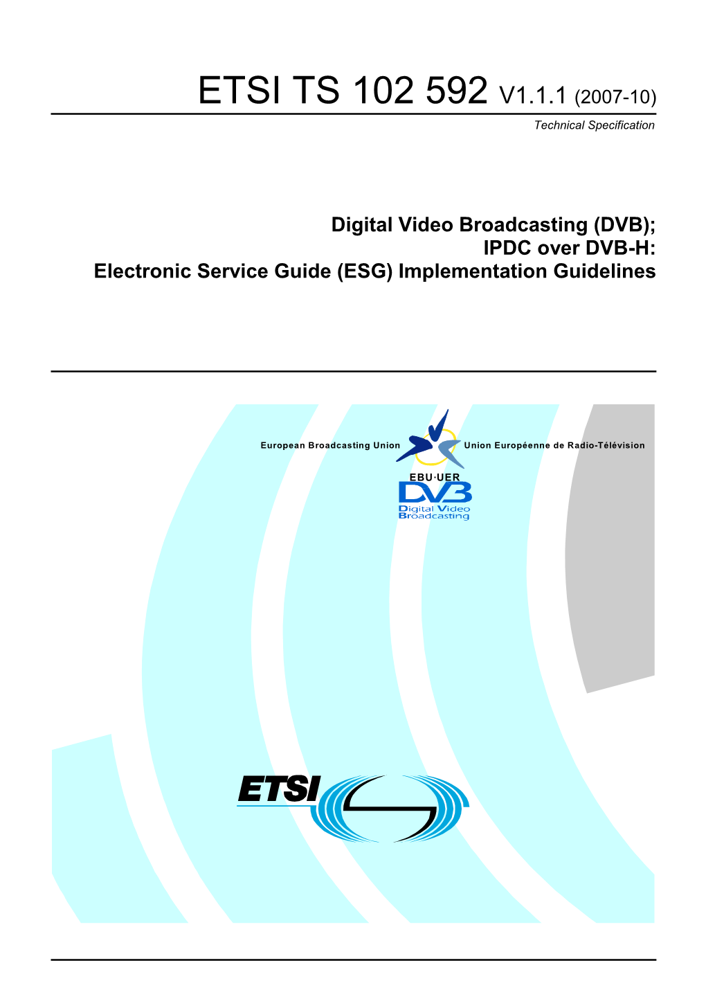 TS 102 592 V1.1.1 (2007-10) Technical Specification