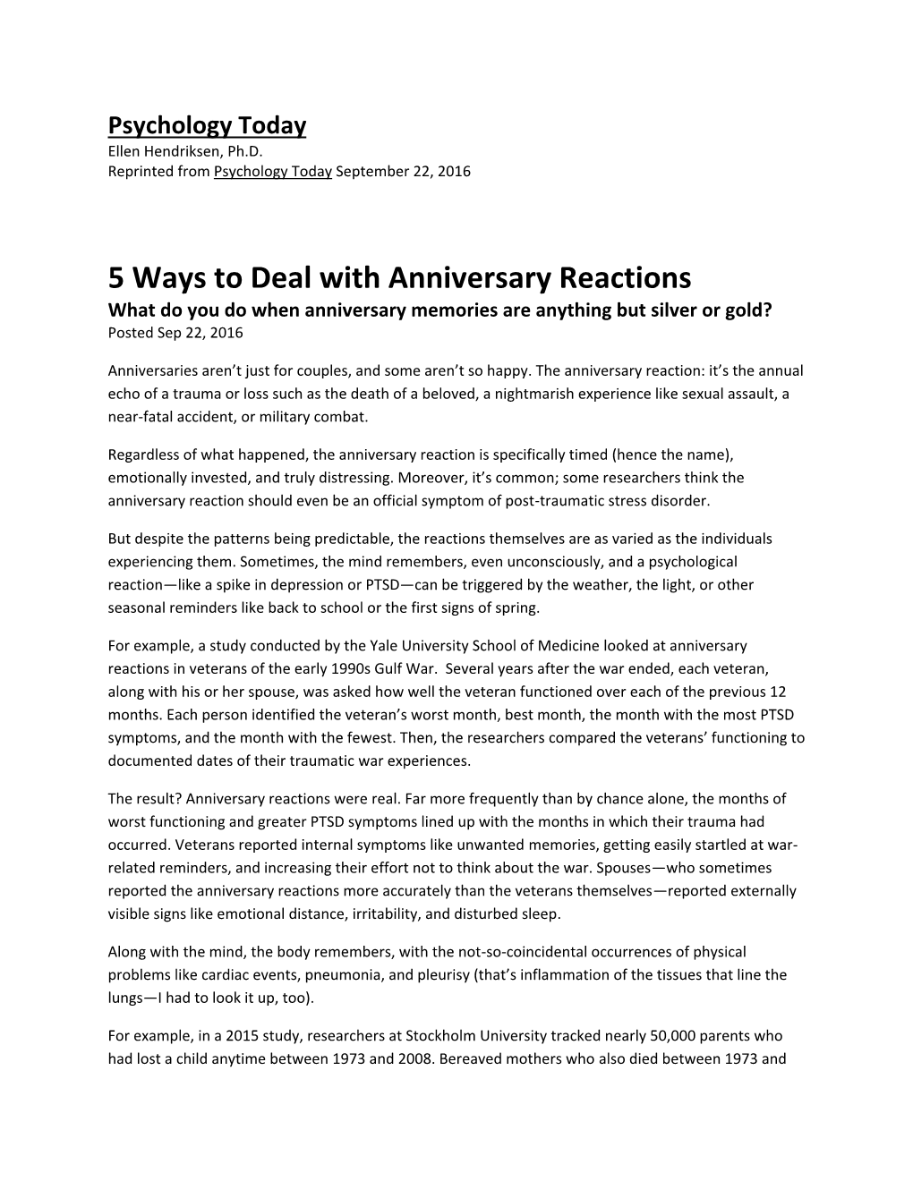 5 Ways to Deal with Anniversary Reactions What Do You Do When Anniversary Memories Are Anything but Silver Or Gold? Posted Sep 22, 2016