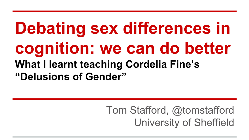 Debating Sex Differences in Cognition: We Can Do Better What I Learnt Teaching Cordelia Fine’S “Delusions of Gender”