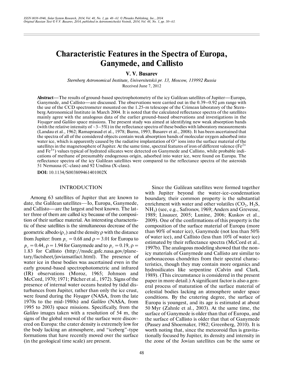 Characteristic Features in the Spectra of Europa, Ganymede, and Callisto V