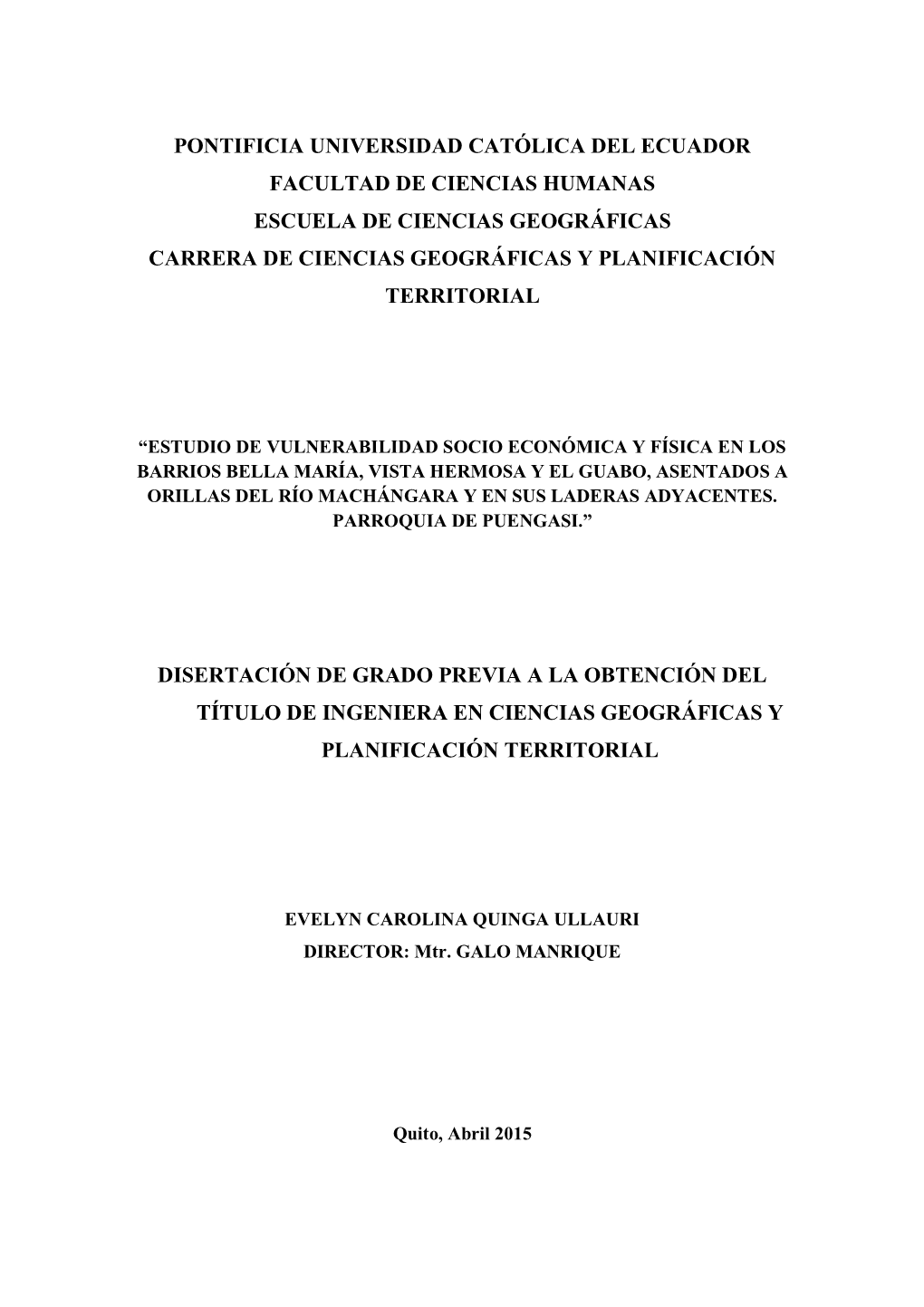 Pontificia Universidad Católica Del Ecuador Facultad De Ciencias Humanas Escuela De Ciencias Geográficas Carrera De Ciencias Geográficas Y Planificación Territorial