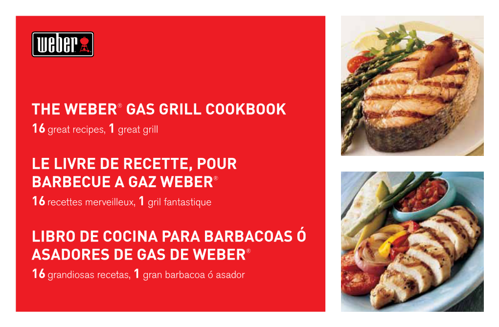 The Weber® Gas Grill Cookbook Le Livre De