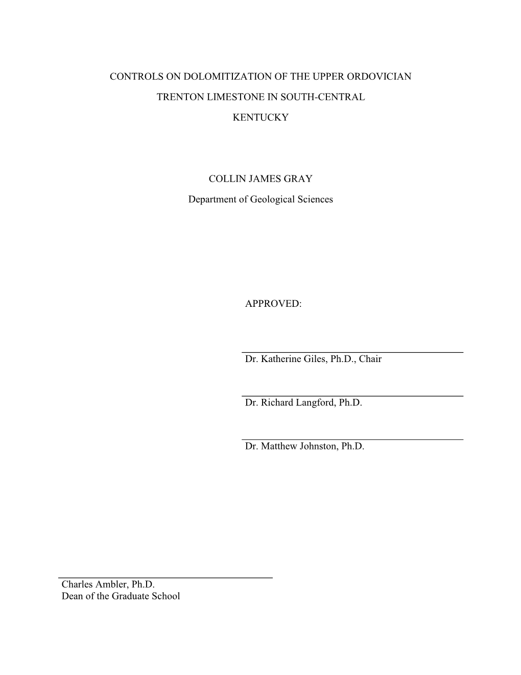 CONTROLS on DOLOMITIZATION of the UPPER ORDOVICIAN TRENTON LIMESTONE in SOUTH-CENTRAL KENTUCKY COLLIN JAMES GRAY Department Of