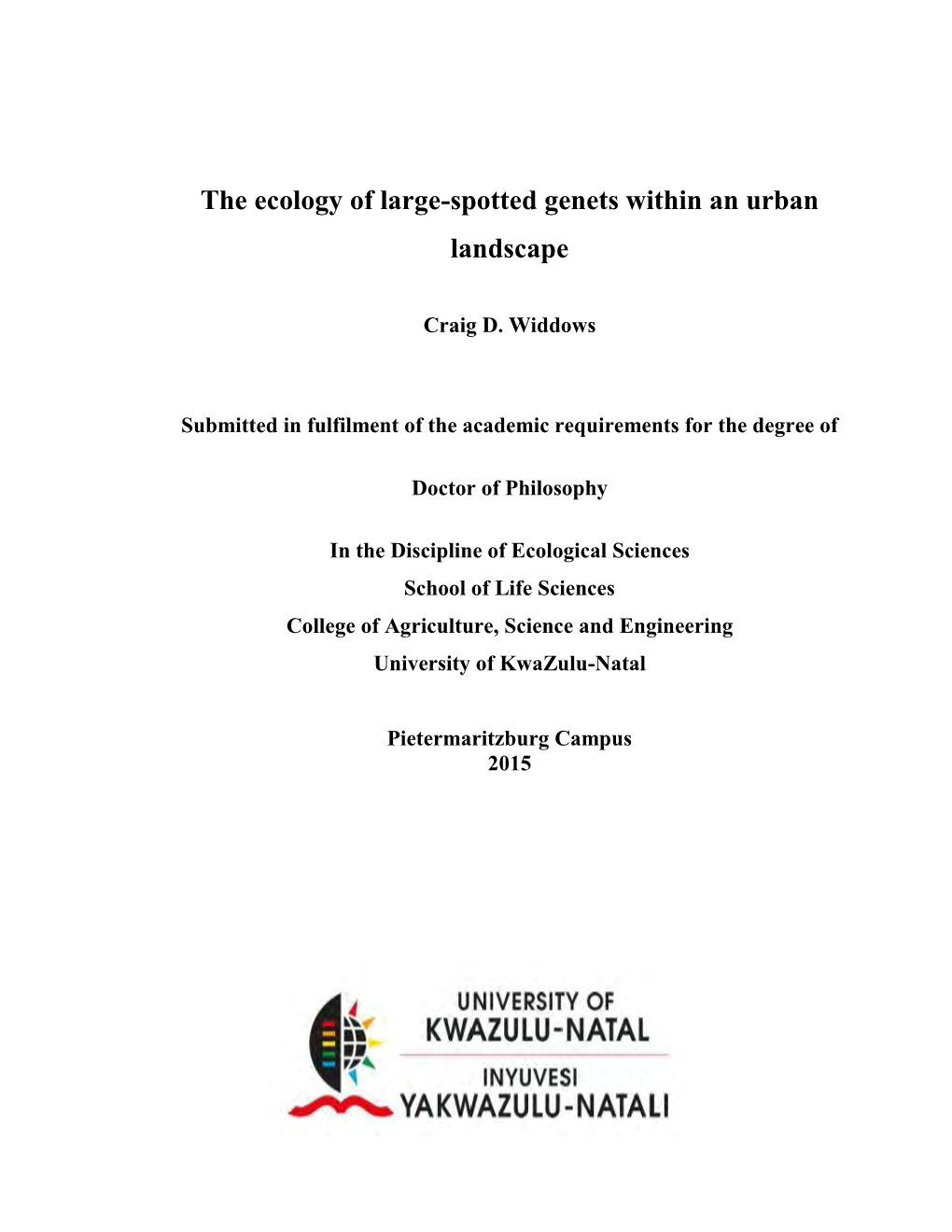 The Ecology of Large-Spotted Genets Within an Urban Landscape and to Determine What Factors Facilitate Their Ability to Persist in an Urban Environment