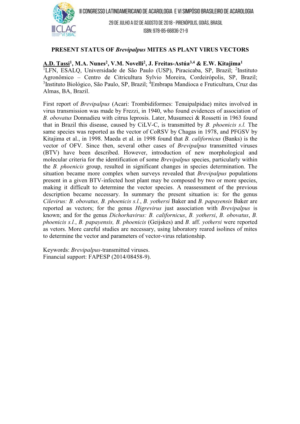 PRESENT STATUS of Brevipalpus MITES AS PLANT VIRUS VECTORS