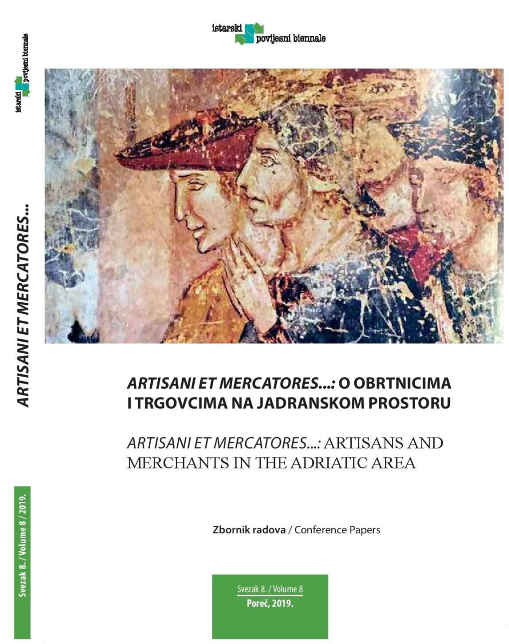 Pro Honore, Utilitate Et Commodo: the Margraviate of Istria and the Market Privileges of the Aquileian Patriarch Bertrand De Saint-Geniès (1334-1350)