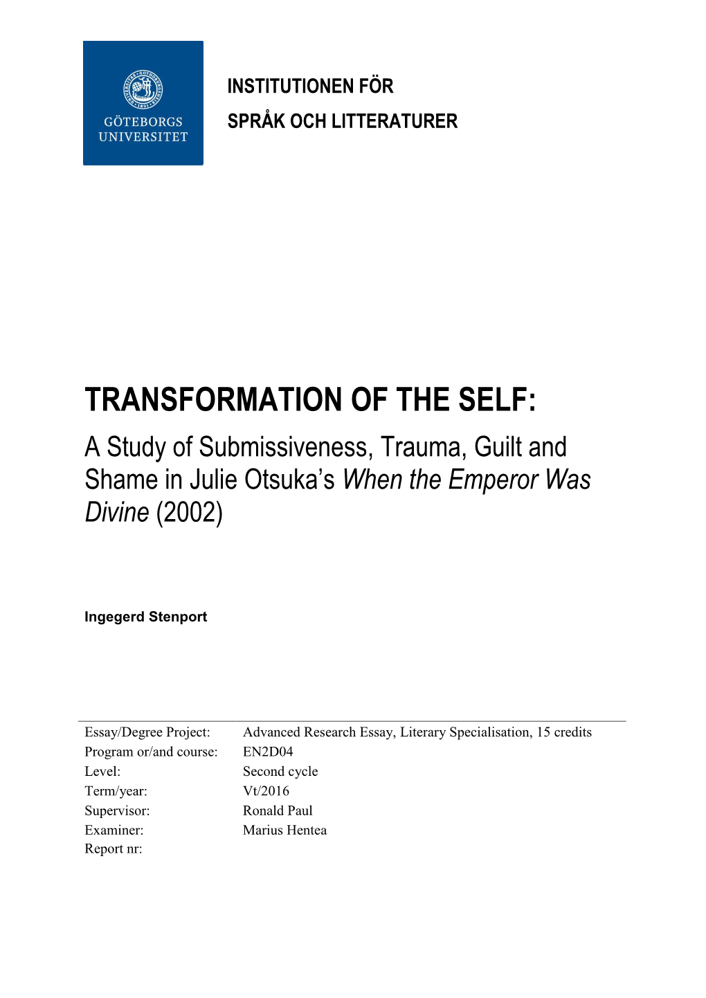 TRANSFORMATION of the SELF: a Study of Submissiveness, Trauma, Guilt and Shame in Julie Otsuka’S When the Emperor Was Divine (2002)