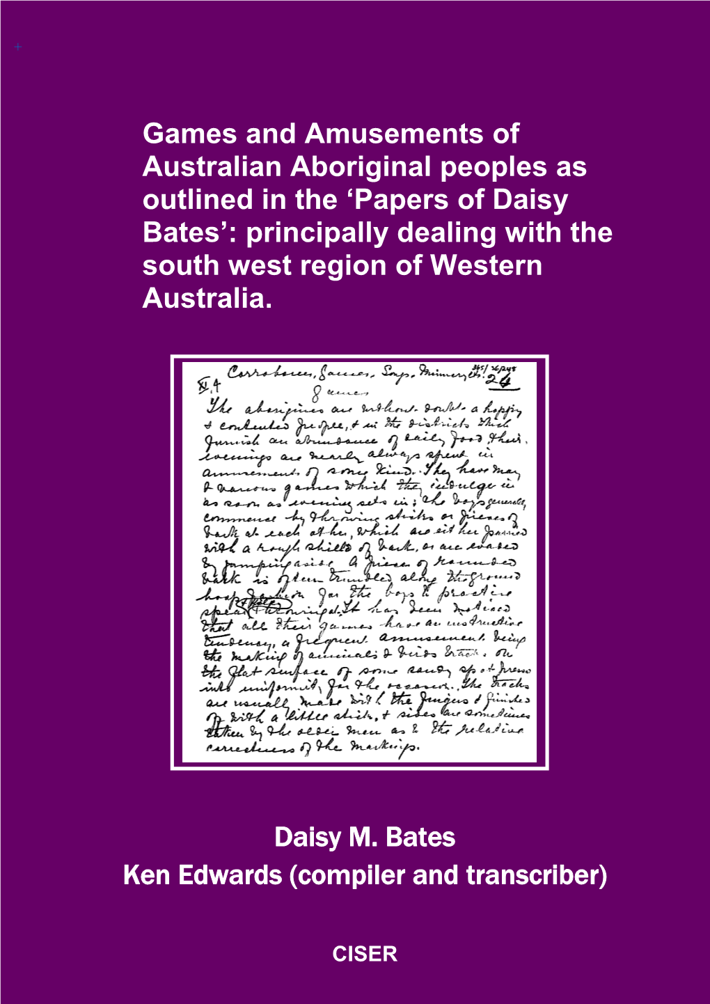Games and Amusements of Australian Aboriginal Peoples As Outlined in the ‘Papers of Daisy Bates’: Principally Dealing with the South West Region of Western Australia