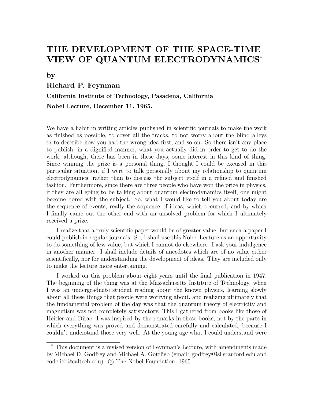 THE DEVELOPMENT of the SPACE-TIME VIEW of QUANTUM ELECTRODYNAMICS∗ by Richard P