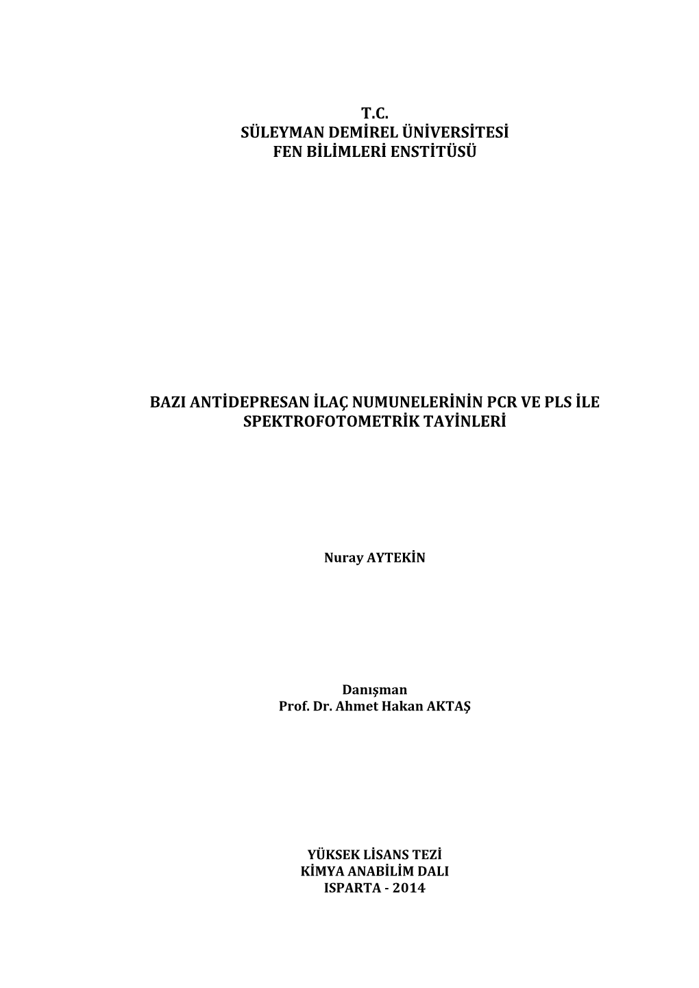 T.C. Süleyman Demirel Üniversitesi Fen Bilimleri Enstitüsü Bazi Antidepresan Ilaç Numunelerinin Pcr Ve Pls