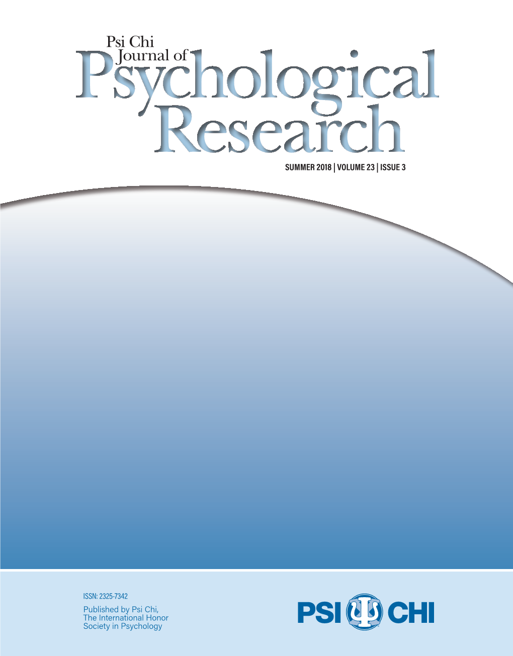 PSI CHI JOURNAL of PSYCHOLOGICAL RESEARCH Psi Chi Is the International Honor So­Ciety­ in Psychology, Found­Ed in 1929