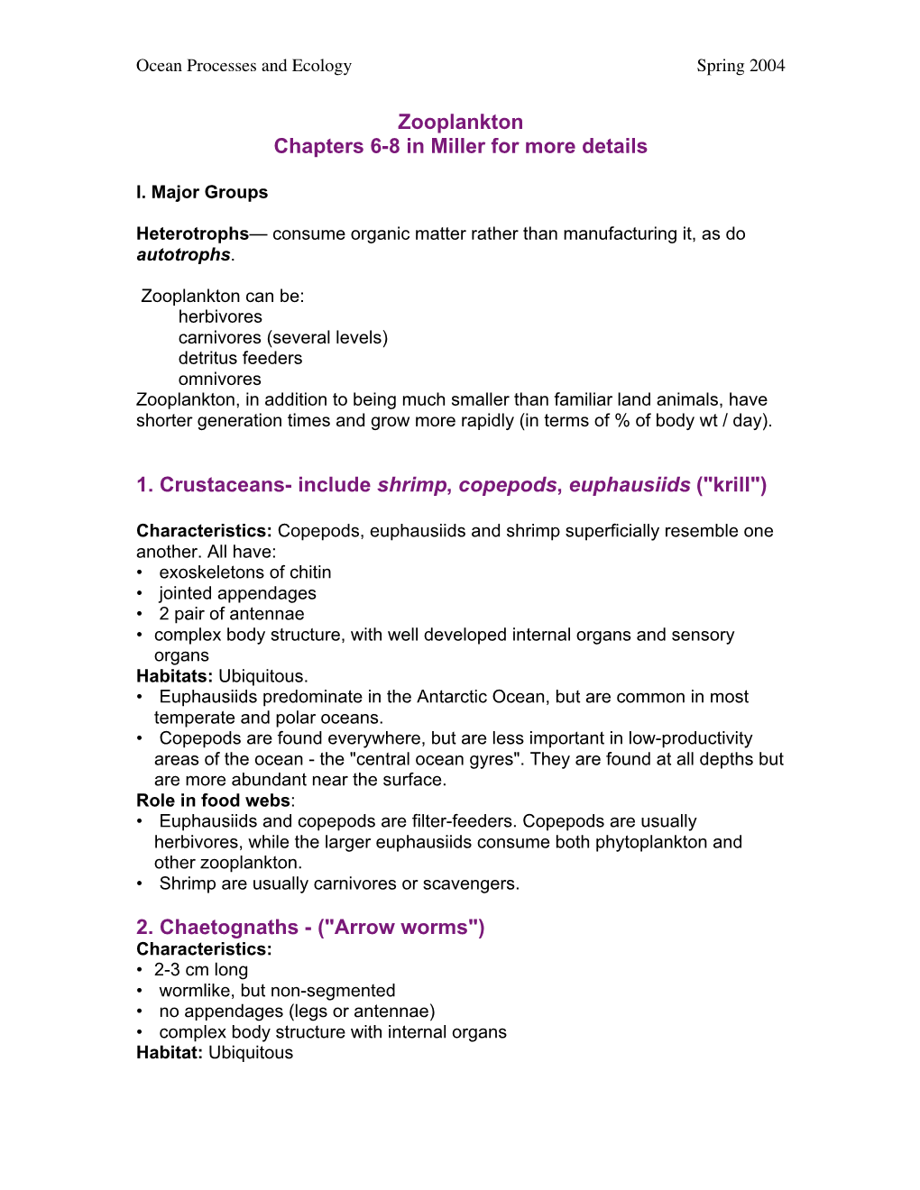 Zooplankton Chapters 6-8 in Miller for More Details 1. Crustaceans- Include Shrimp, Copepods, Euphausiids ("Krill") 2