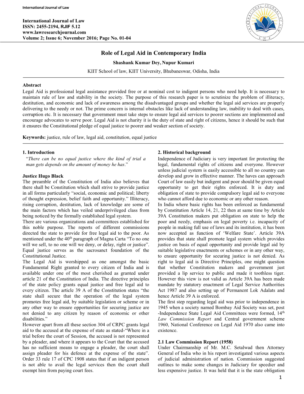 Role of Legal Aid in Contemporary India Shashank Kumar Dey, Nupur Kumari KIIT School of Law, KIIT University, Bhubaneswar, Odisha, India