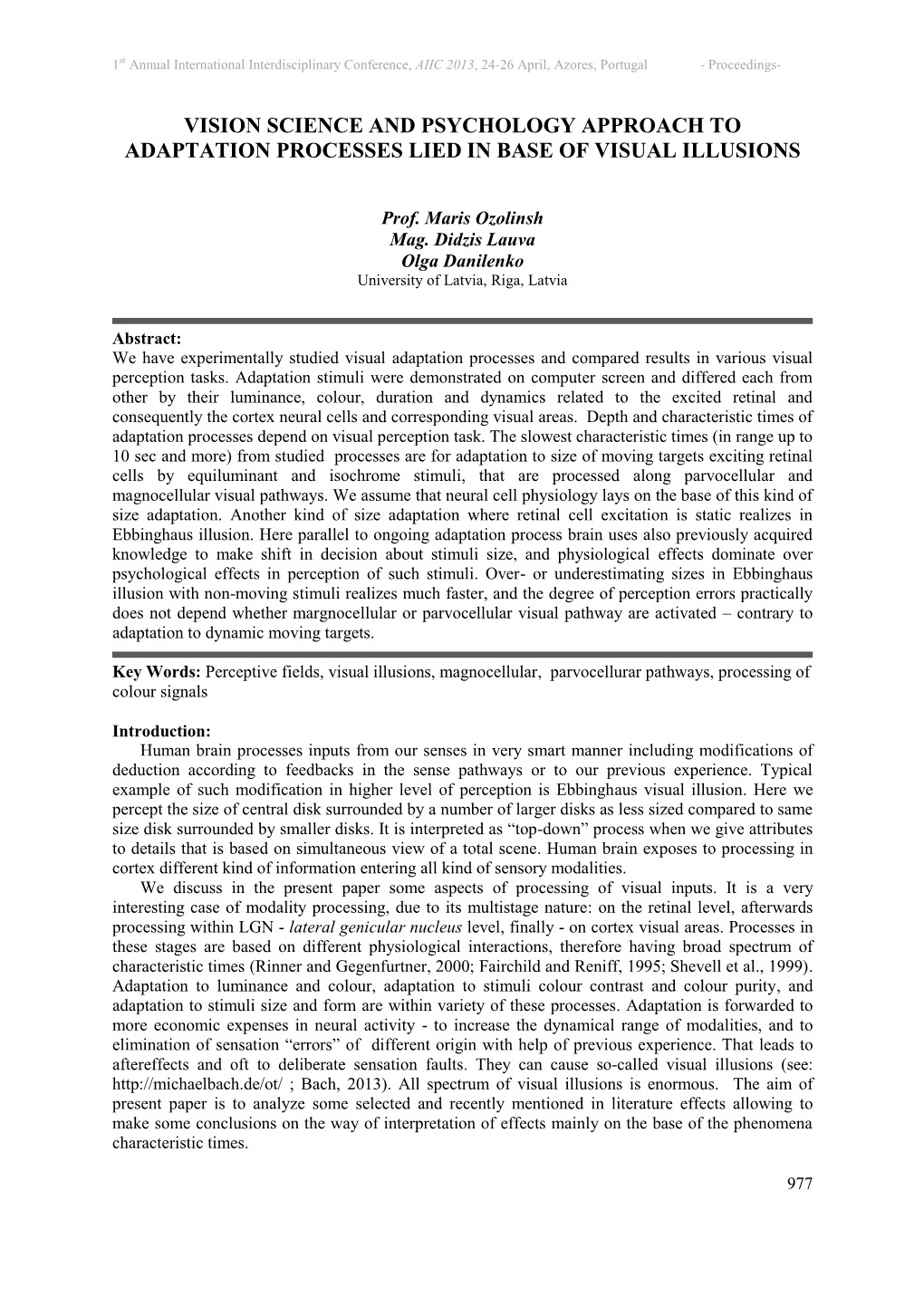 Vision Science and Psychology Approach to Adaptation Processes Lied in Base of Visual Illusions