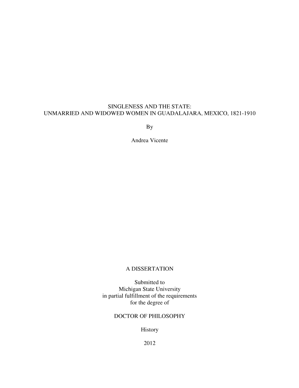 UNMARRIED and WIDOWED WOMEN in GUADALAJARA, MEXICO, 1821-1910 by Andrea Vicente a DISSERTATION Submit