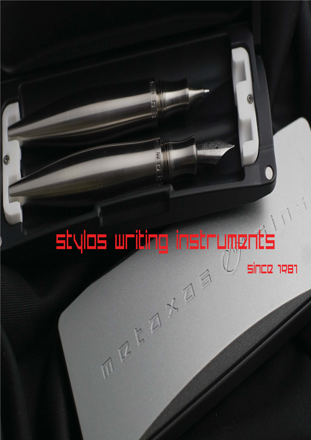 Stylos Writing Instruments Since 1981 a Fountain Pen Is One of Those Rare Objects Which Connects with Us on So Many Levels