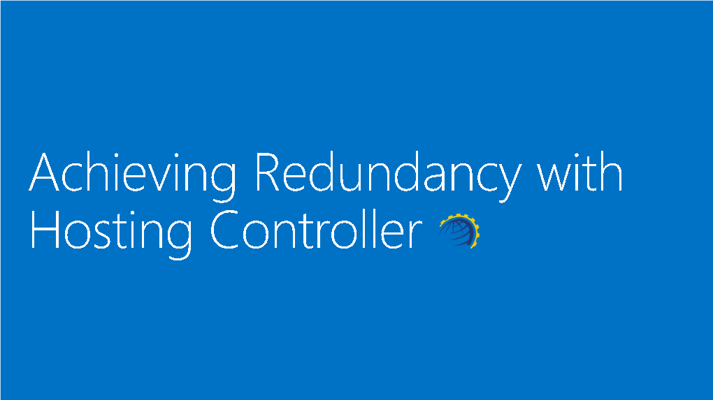 Achieving Redundancy with Hosting Controller