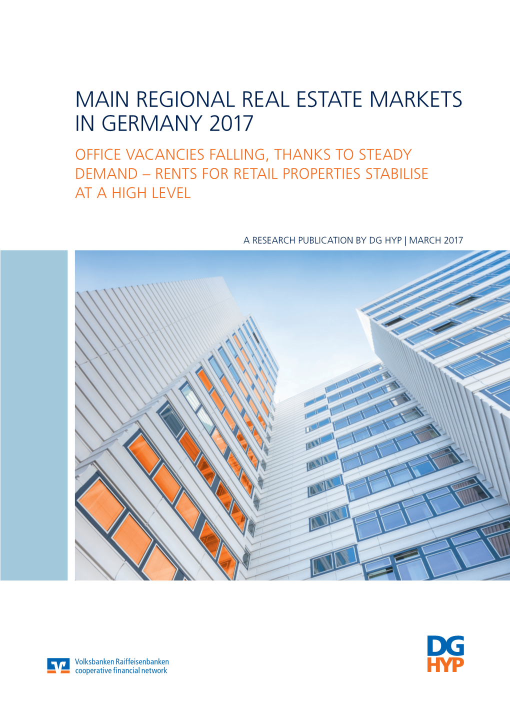 Regional Real Estate Markets in Germany 2017 Office Vacancies Falling, Thanks to Steady Demand – Rents for Retail Properties Stabilise at a High Level