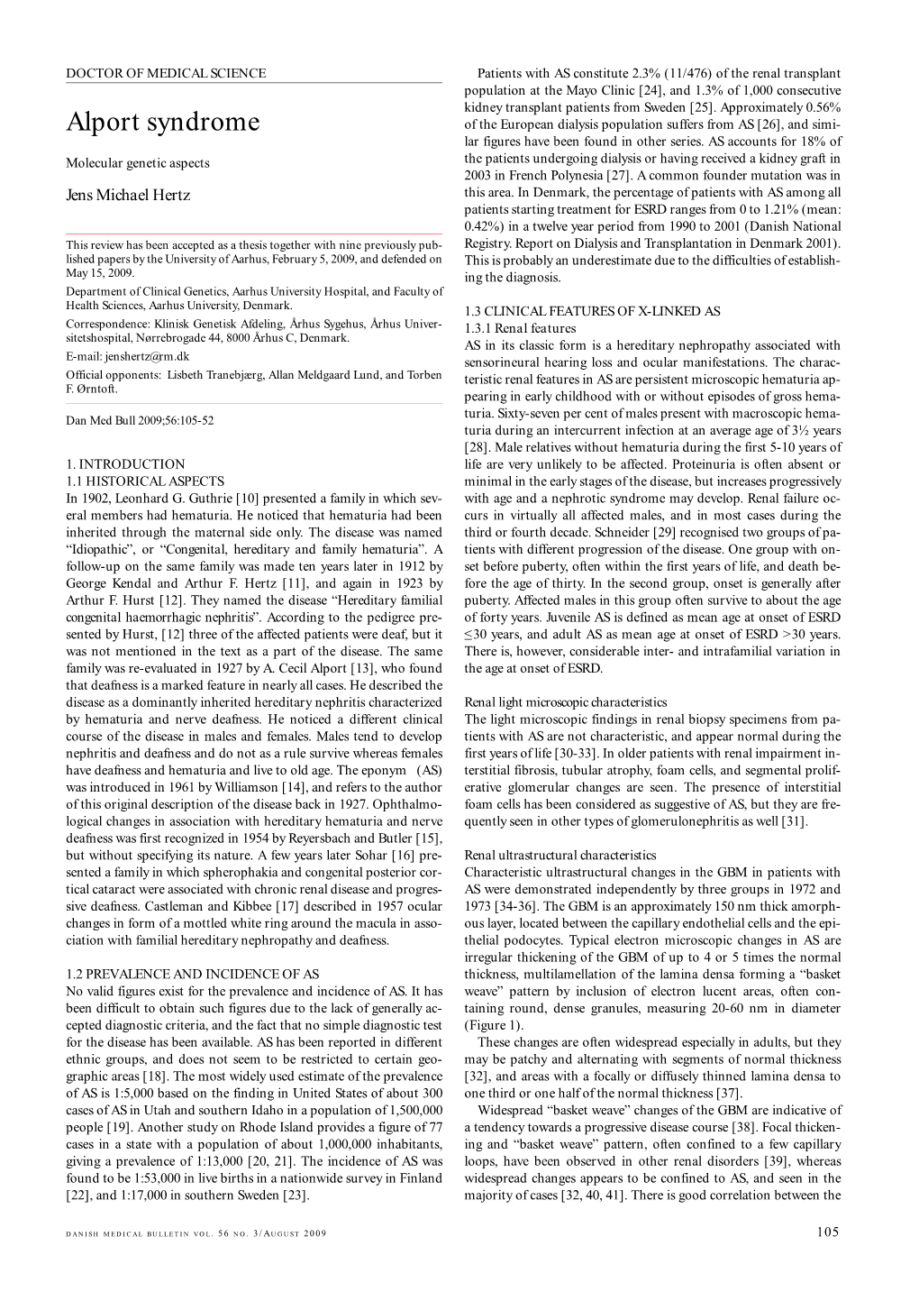 Alport Syndrome of the European Dialysis Population Suffers from AS [26], and Simi- Lar Figures Have Been Found in Other Series