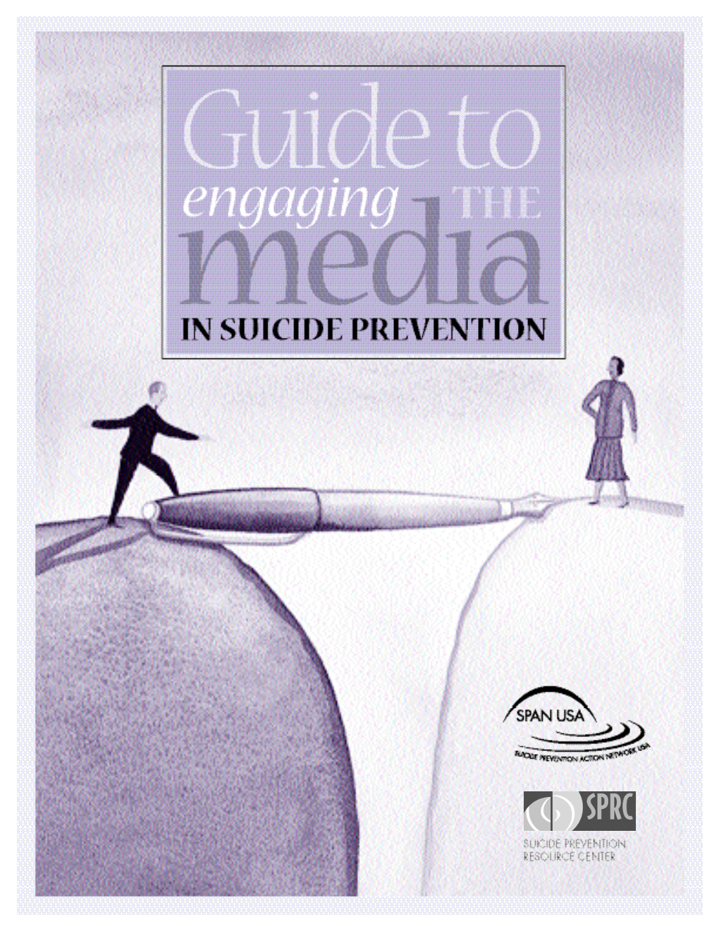 GUIDE to ENGAGING the MEDIA in SUICIDE PREVENTION for Reporters (Continued)