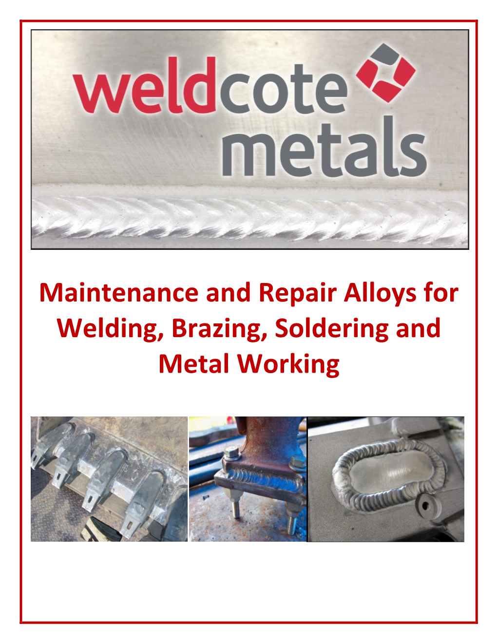 Maintenance and Repair Alloys for Welding, Brazing, Soldering and Metal Working