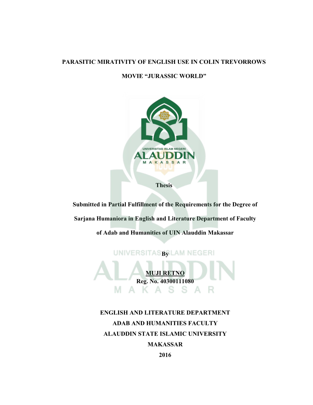 PARASITIC MIRATIVITY of ENGLISH USE in COLIN TREVORROWS MOVIE “JURASSIC WORLD” Thesis Submitted in Partial Fulfillment of Th