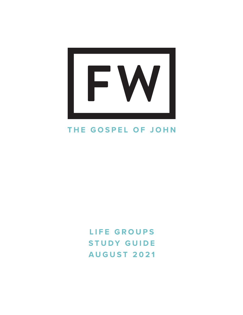 The Gospel of John Life Groups Study Guide August