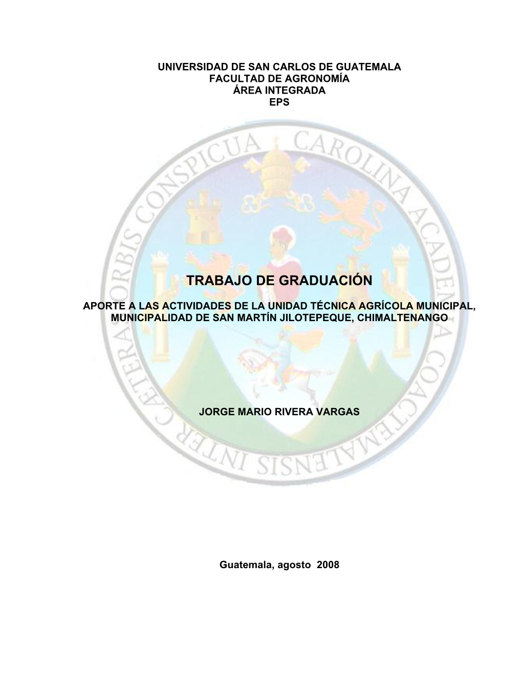 Universidad De San Carlos De Guatemala Facultad De Agronomía Área Integrada Eps