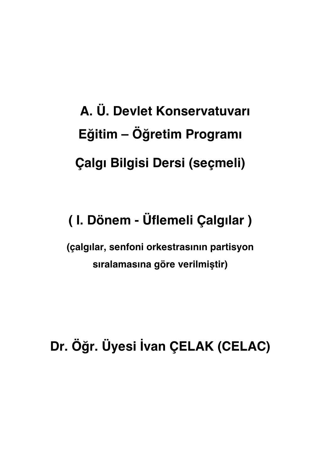 Çalgı Bilgsi Dersi 1. Dönem (Üflemeli)