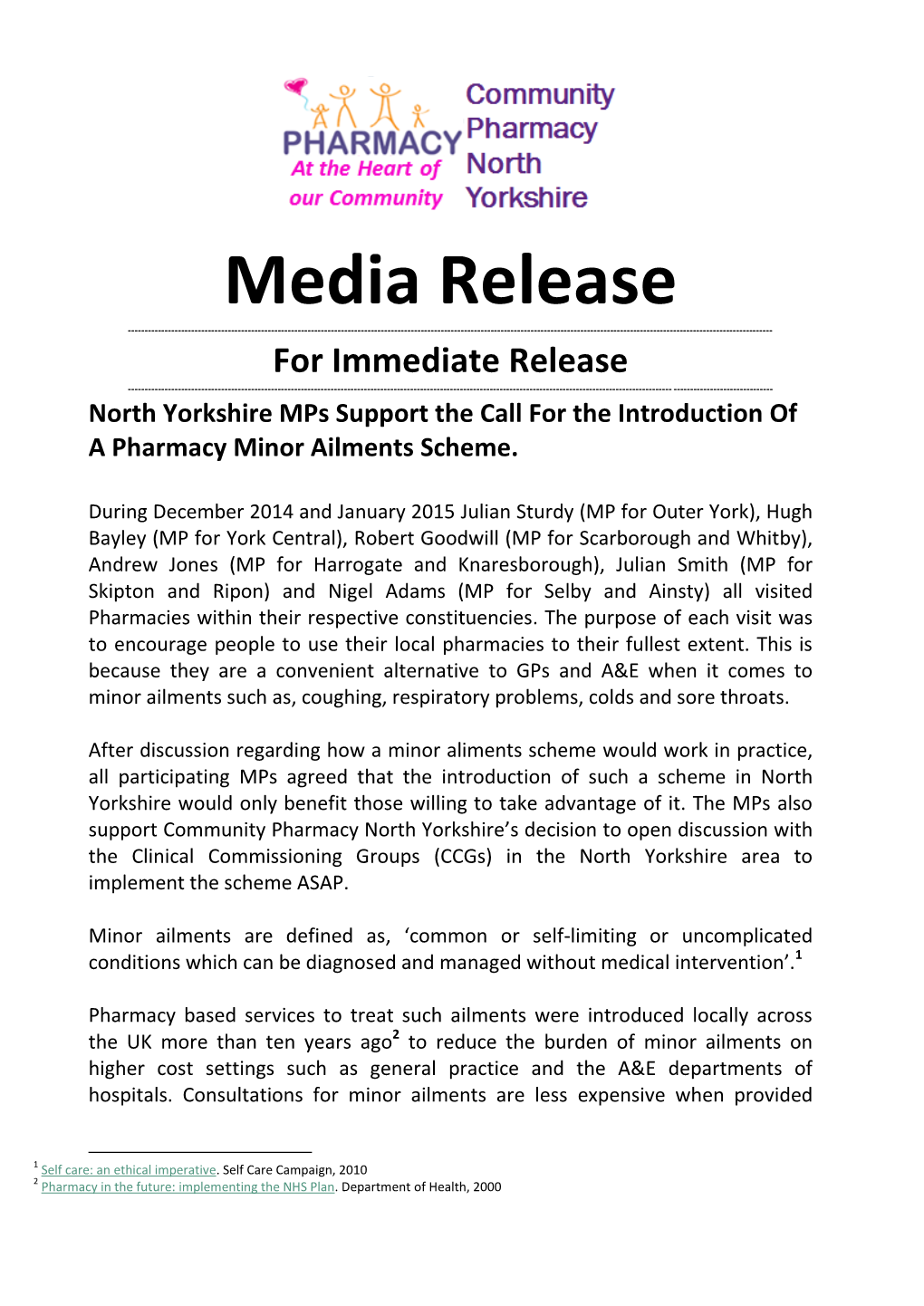 Media Release ------For Immediate Release ------North Yorkshire Mps Support the Call for the Introduction of a Pharmacy Minor Ailments Scheme