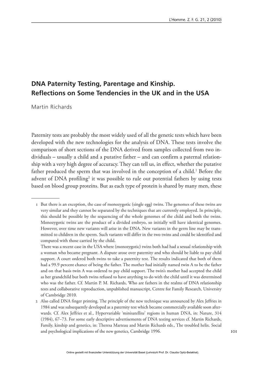 DNA Paternity Testing, Parentage and Kinship. Reflections on Some Tendencies in the UK and in the USA