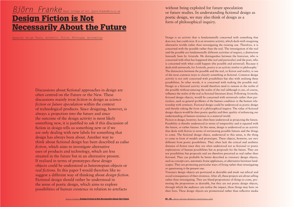 Design Fiction Is Not Necessarily About the Future 80—81 Swiss Design Network Conference 2010 and the Fictional Element Seems to Be Reduced the Future and the New