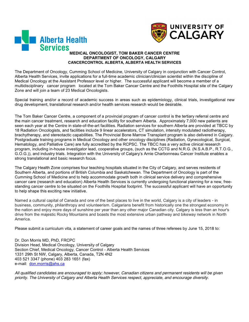 Medical Oncologist, Tom Baker Cancer Centre Department of Oncology, Calgary Cancercontrol Alberta, Alberta Health Services