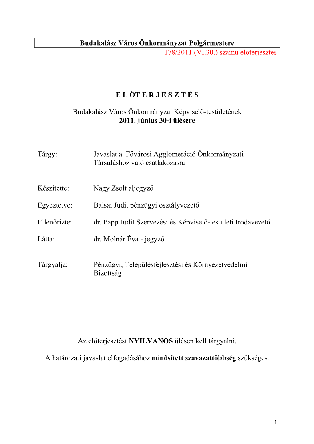 Budakalász Város Önkormányzat Polgármestere 178/2011.(VI.30.) Számú Előterjesztés